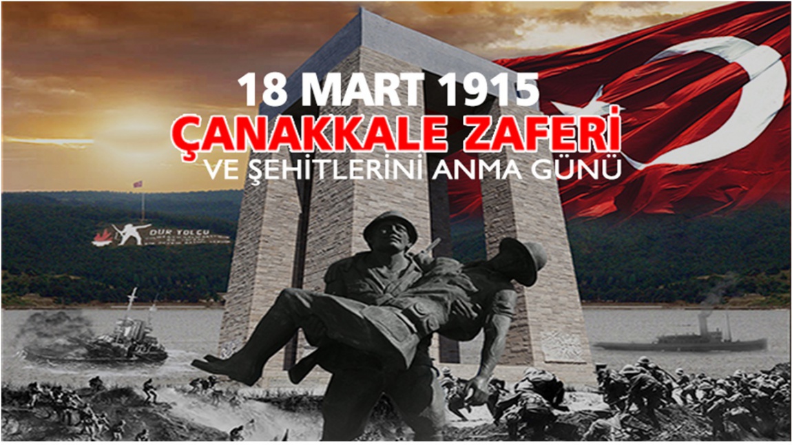 18 Mart Çanakkale Zaferi ve Şehitleri Anma Günü Kutlu Olsun